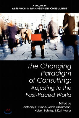 The Changing Paradigm of Consulting: Adjusting to the Fast-Paced World