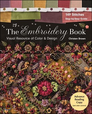 The Embroidery Book: Visual Resource of Color & Design - 149 Stitches - Step-By-Step Guide