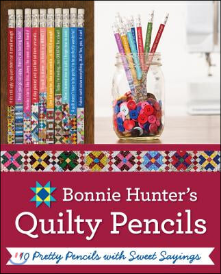 Bonnie Hunter&#39;s Quilty Pencils