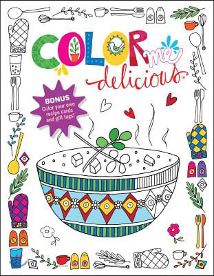 Color Me Delicious Adult Coloring Book