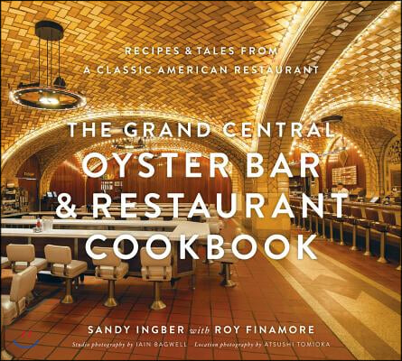 The Grand Central Oyster Bar &amp; Restaurant Cookbook