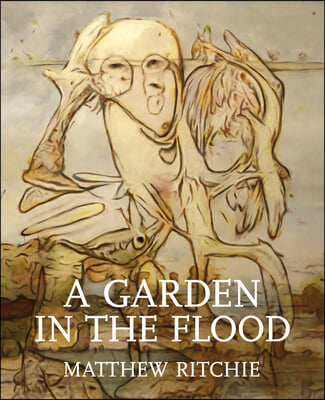 Matthew Ritchie: A Garden in the Flood