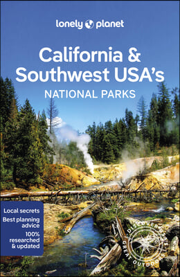 Lonely Planet California &amp; Southwest Usa&#39;s National Parks