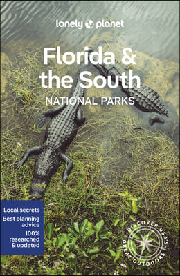 Lonely Planet Florida &amp; the South&#39;s National Parks 1