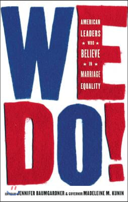 We Do!: American Leaders Who Believe in Marriage Equality