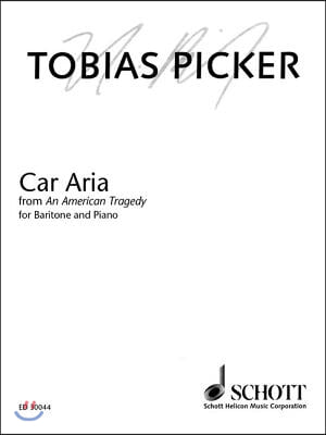 Car Aria from &quot;an American Tragedy&quot;: Baritone and Piano