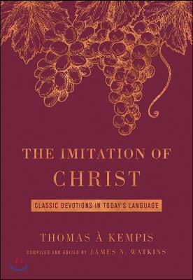 The Imitation of Christ Deluxe Edition: Classic Devotions in Today&#39;s Language