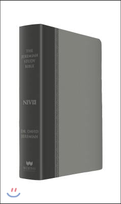 The Jeremiah Study Bible, Niv: (Gray W/ Burnished Edges) Leatherluxe(r) W/Thumb Index: What It Says. What It Means. What It Means for You.