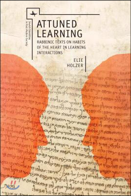 Attuned Learning: Rabbinic Texts on Habits of the Heart in Learning Interactions