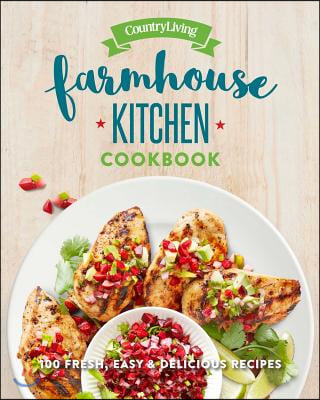 Country Living Farmhouse Kitchen Cookbook