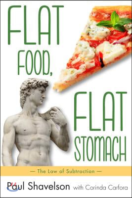 Flat Food, Flat Stomach: The Law of Subtraction