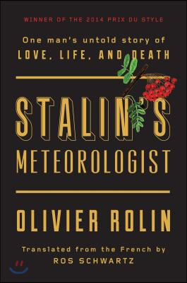 Stalin&#39;s Meteorologist: One Man&#39;s Untold Story of Love, Life, and Death