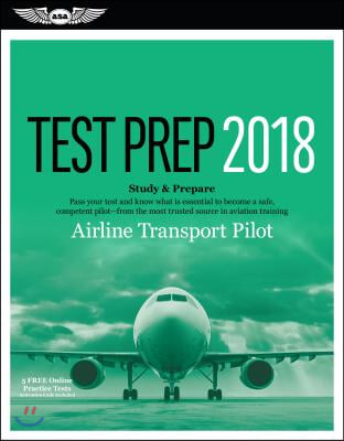 Airline Transport Pilot Test Prep 2018 + Computer Testing for Airline Transport Pilot and Aircraft Dispatcher