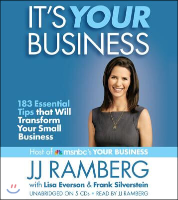 It&#39;s Your Business: 183 Essential Tips That Will Transform Your Small Business