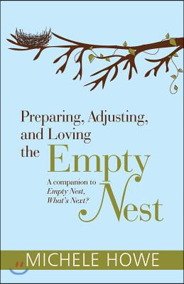 Preparing, Adjusting, and Loving the Empty Nest