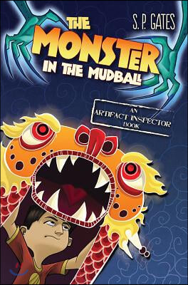 The Monster in the Mudball: An Artifact Inspector Book