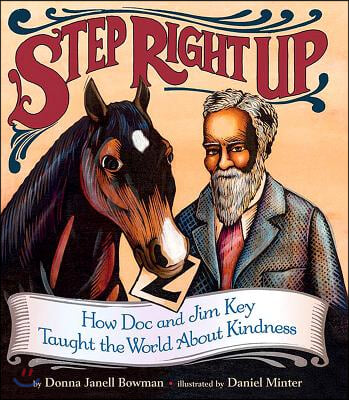 Step Right Up: How Doc and Jim Key Taught the World about Kindness