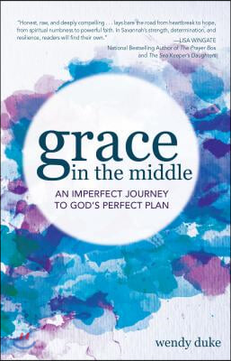 Grace In the Middle: An Imperfect Journey to God&#39;s Perfect Plan