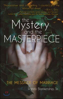 The Mystery and the Masterpiece: The Message of Marriage