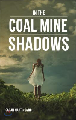 In the Coal Mine Shadows