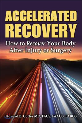 Accelerated Recovery: How to Recover Your Body After Injury or Surgery