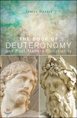 The Book of Deuteronomy and Post-Modern Christianity