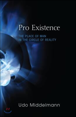 Pro Existence: The Place of Man in the Circle of Reality