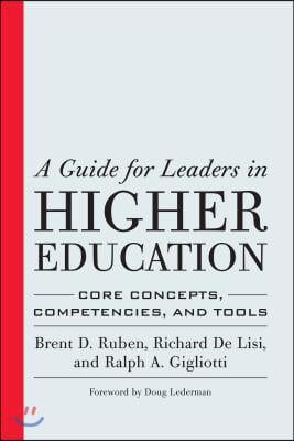 A Guide for Leaders in Higher Education: Core Concepts, Competencies, and Tools