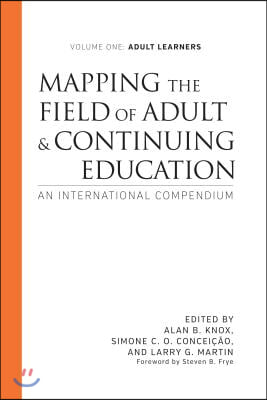 Mapping the Field of Adult and Continuing Education: An International Compendium: Volume 1: Adult Learners