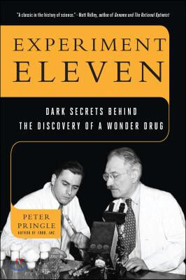 Experiment Eleven: Dark Secrets Behind the Discovery of a Wonder Drug