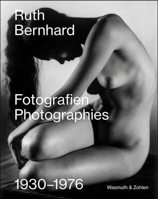 Ruth Bernhard: Photographies: 1930-1976