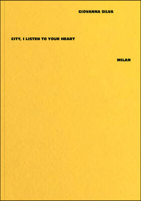 Giovanna Silva: City, I Listen to Your Heart - Milan