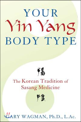 Your Yin Yang Body Type: The Korean Tradition of Sasang Medicine