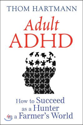 Adult ADHD: How to Succeed as a Hunter in a Farmer&#39;s World