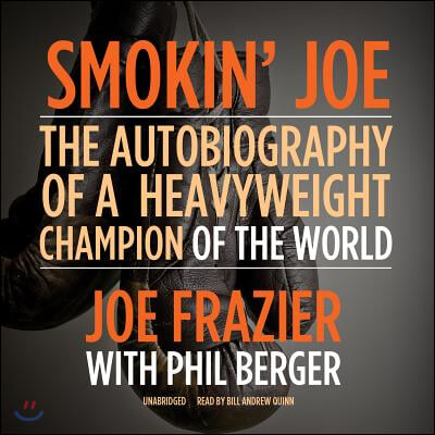 Smokin' Joe: The Autobiography of a Heavyweight Champion of the World