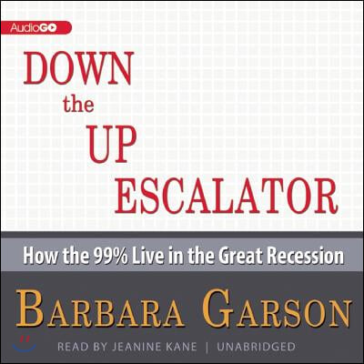 Down the Up Escalator: How the 99% Live in the Great Recession