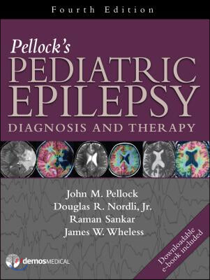 Pellock&#39;s Pediatric Epilepsy: Diagnosis and Therapy