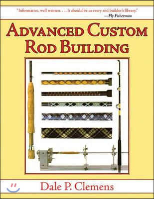 Advanced Custom Rod Building