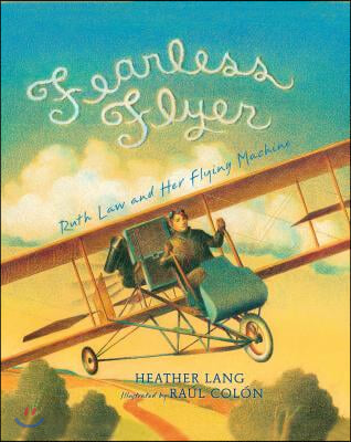 Fearless Flyer: Ruth Law and Her Flying Machine