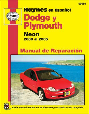 Modelos Dodge Y Plymouth Neon Haynes Manual de Reparacion Por 2000 Al 2005: No Incluye Informacion Especifica Para Los Modelos Srt-4