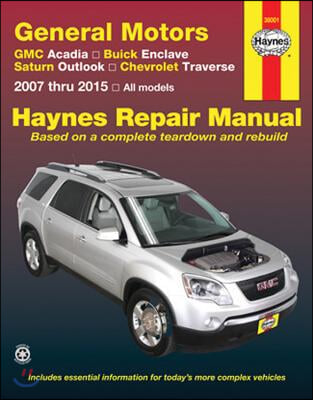 Haynes General Motors GMC Acadia, Buick Enclave, Saturn Outlook & Chevrolet Traverse 2007 Thru 2015 Automotive Repair Manual