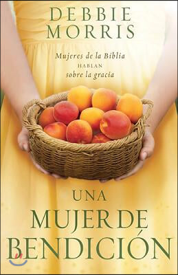 Una mujer de bendicion / The Blessed Woman