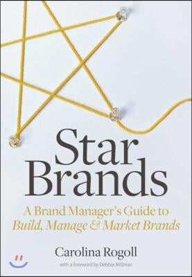 Star Brands: A Brand Manager&#39;s Guide to Build, Manage &amp; Market Brands