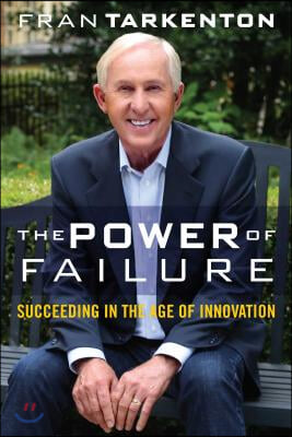 The Power of Failure: Succeeding in the Age of Innovation