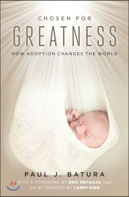 Chosen for Greatness: How Adoption Changes the World