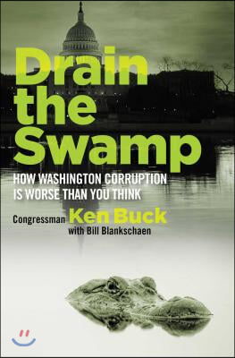 Drain the Swamp: How Washington Corruption Is Worse Than You Think