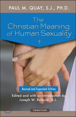 The Christian Meaning of Human Sexuality: Expanded Edition