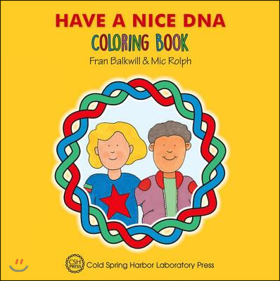 Have a Nice DNA Coloring Book: (Enjoy Your Cells Color and Learn Series 3)