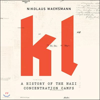 Kl: A History of the Nazi Concentration Camps