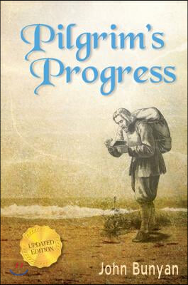 Pilgrim's Progress (Parts 1 & 2): Updated, Modern English. More Than 100 Illustrations.